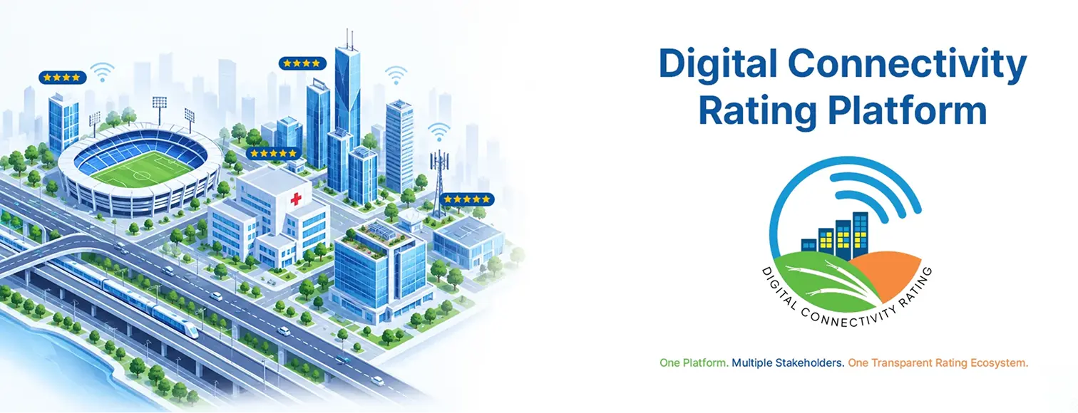 Digital Connectivity Rating Platform — One Platform. Multiple Stakeholders. One Transparent Rating Ecosystem.
